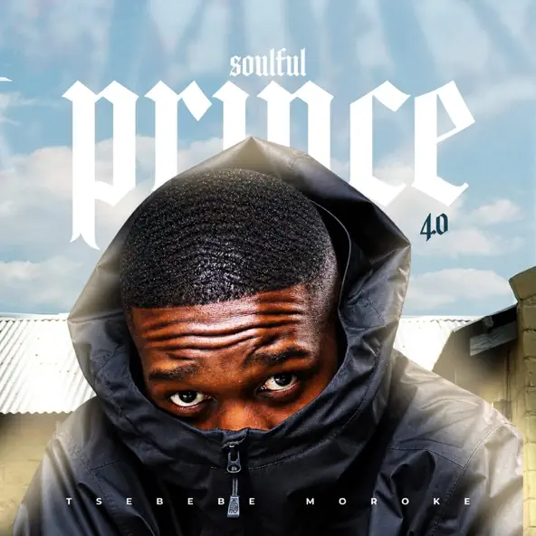 Tsebebe Moroke SOULFUL PRINCE 4 0
