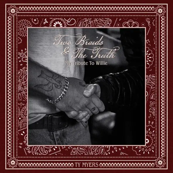 Ty Myers Two Braids & The Truth My Tribute to Willie