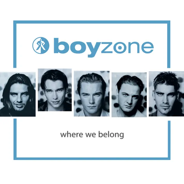Boyzone Where We Belong
