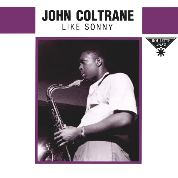 John Coltrane Like Sonny