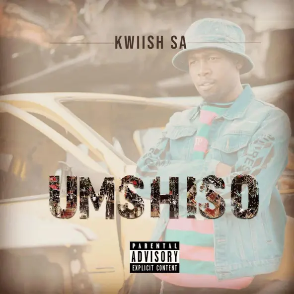 Kwiish SA UMSHISO (Main Mix)