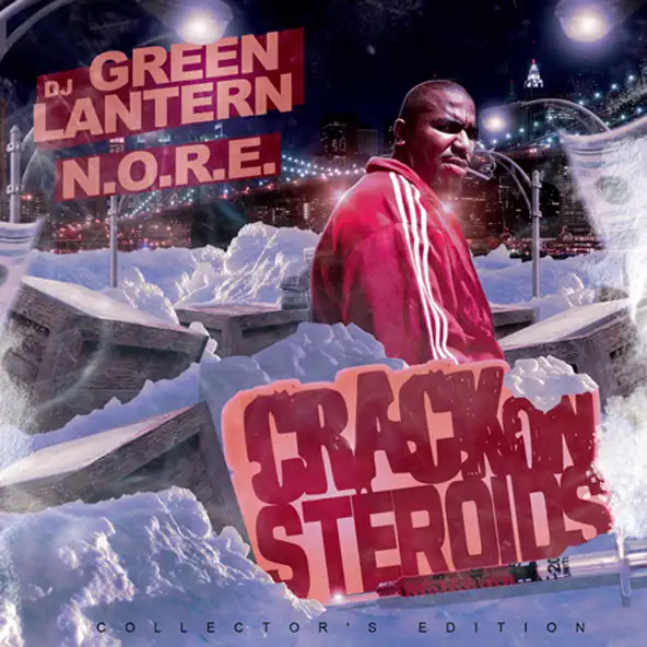 N.O.R.E. DJ Green Lantern Presents Crack on Steroids