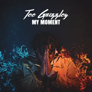 Tee Grizzley My Moment