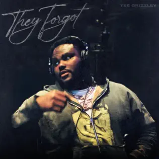 Tee Grizzley – They Forgot