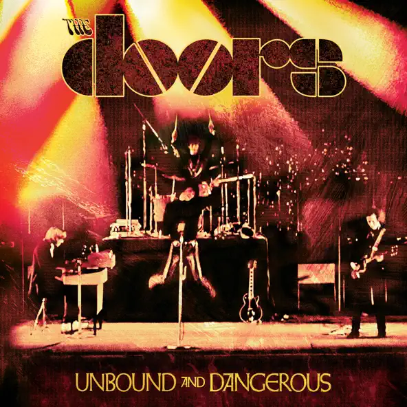 The Doors Unbound and Dangerous (Live)