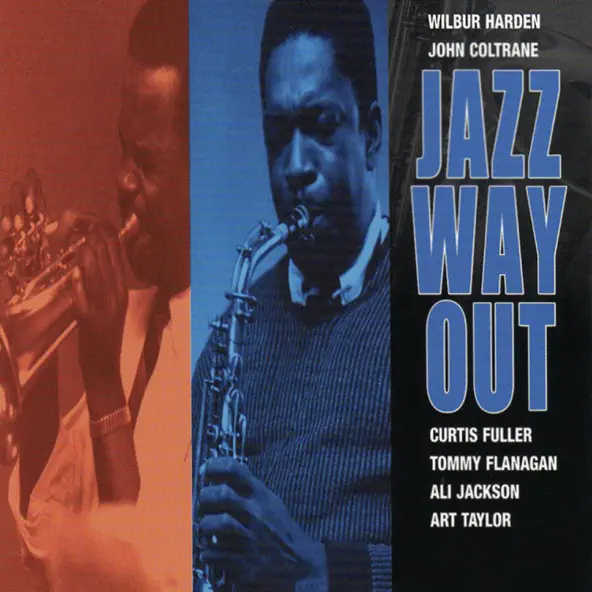 Wilbur Harden & John Coltrane Jazz Way Out (feat Curtis Fuller, Tommy Flanagan, Ali Jackson